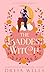 The Baddest Witch by Dreia Wells