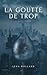 La goutte de trop: Tome 1
