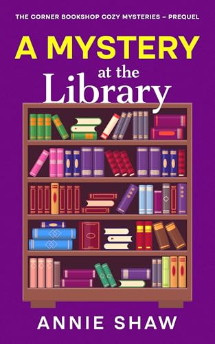 A Mystery at the Library: Prequel Novella (The Corner Bookshop Cozy Mysteries)