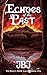 Echoes of the Past: An Epic High Fantasy Adventure — The King's Pride Saga, Book 1