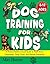 Dog Training For Kids Ages ...