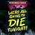 We're All Going to Die Tonight!