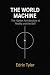 The World Machine by Edric TYLER