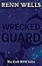 Wrecked Guard (Code RITE #2)