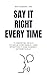 Say It Right Every Time: 15...