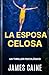 La Esposa Celosa: Un Thriller Psicológico (Spanish Edition)