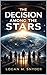 The Decision Among the Stars