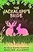 The Jackalope's Bride: An E...
