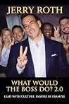 What Would the Boss Do? 2.0