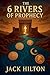 Six Rivers of Prophecy