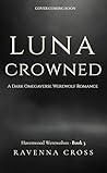 Luna Crowned : A ...