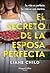 El secreto de la esposa perfecta: Su vida es perfecta. Su vida es una mentira.