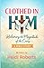 Clothed in Him by Heidi Roberts