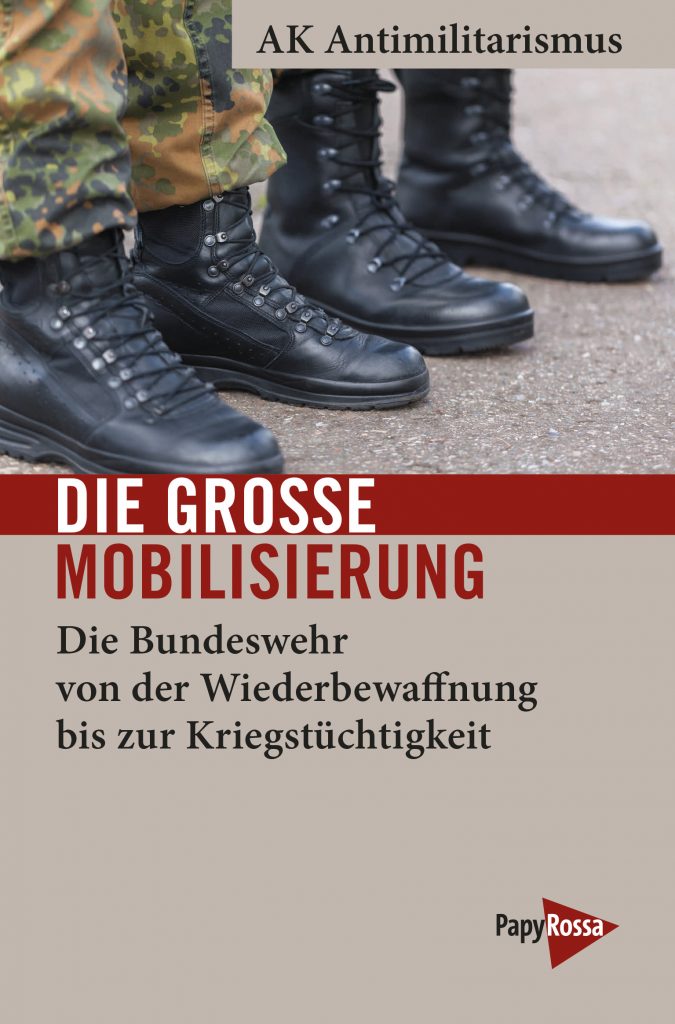 Die große Mobilisierung: Die Bundeswehr von der Wiederbewaffnung bis zur Kriegstüchtigkeit (Paperback)