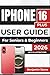 IPHONE 16 PLUS USER GUIDE F...