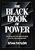 THE BLACK BOOK OF POWER: The Hidden Laws That Shape Influence, Control, and Human Behavior