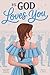 P.S. God Loves You — A Christian Book for Teen Girls: Inspiring Stories about Faith, Self-Esteem, and Friendship with Short Devotionals (Christian Gifts for Teen Girls)