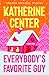 Everybody's Favorite Guy by Katherine Center Everybody's Favorite Guy by Katherine Center