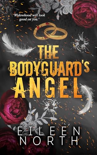 Portada de The Bodyguard's Angel - a Mafia Bodyguard Romance, de Eileen North
