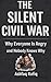 The Silent Civil War: Why E...