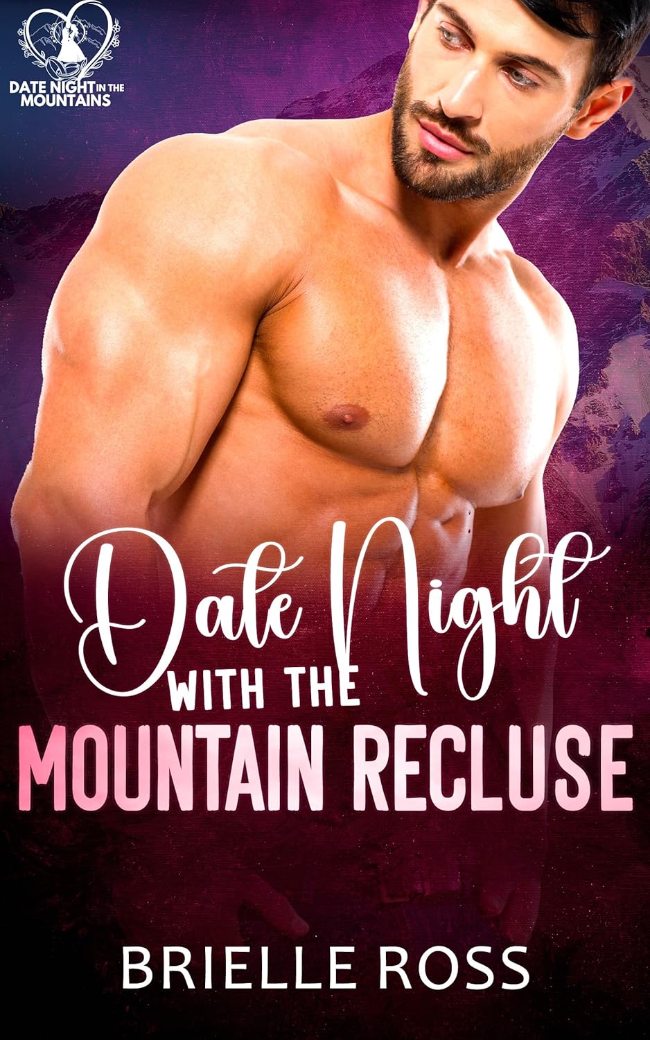 Date Night with the Mountain Recluse: A Date Night In The Mountains Romance (Kindle Edition)