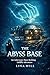 The Abyss Base: An Underwat...