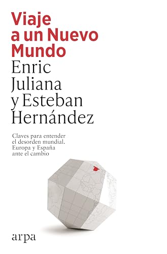 Viaje a un Nuevo Mundo: Claves para entender el desorden mundial. Europa y España ante el cambio (Paperback)