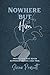 Nowhere But Him: A Military Romantic Suspense Novel (Under Watch)