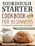 Sourdough Starter Cookbook ...
