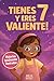 Tienes 7 y eres valiente, s...