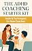 The ADHD Coaching Starter Kit by Samantha Reid The ADHD Coaching Starter Kit by Samantha Reid