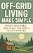 Off-Grid Living Made Simple...