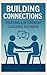 Building Connections: Start...
