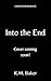 Into The End by K.M. Baker