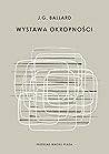 Wystawa okropności by J.G. Ballard