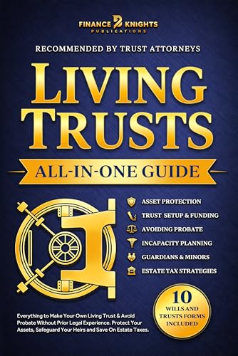 Living Trusts (All-in-One): Everything to Make Your Own Living Trust & Avoid Probate Without Prior Legal Experience. Protect Your Assets, Safeguard Your Heirs and Save On Estate Taxes.