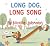 Long Dog, Long Song
