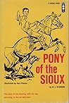 Pony of the Sioux (A Signal Book)