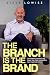 The Branch Is The brand: Ho...