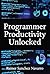 Programmer Productivity Unlocked by Rainer Sanchez Navarro