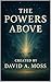 The Powers Above