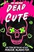 Dead Cute (Drop-Dead Lethal, #1)