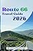 Route 66 Travel Guide 2026:...