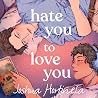 Hate You to Love You