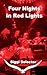 Four Nights in Red Lights: ...