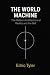 The World Machine by Edric TYLER