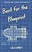 Bent For The Blueprint by Lila Grey