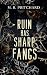 Ruin has Sharp Fangs by M R Pritchard
