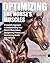 Optimizing the Horse's Muscles: A Scientific Approach to Understanding Your Horse's Musculature, Recognizing Disease, and Maintaining Health and Wellness