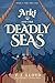 Arki and the Deadly Seas